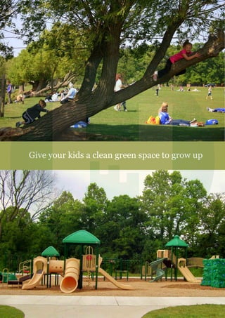 Give your kids a clean green space to grow up
 