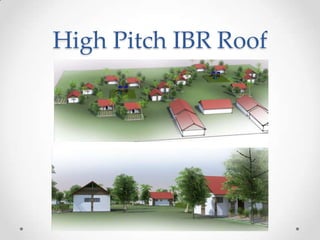 High Pitch IBR Roof
 