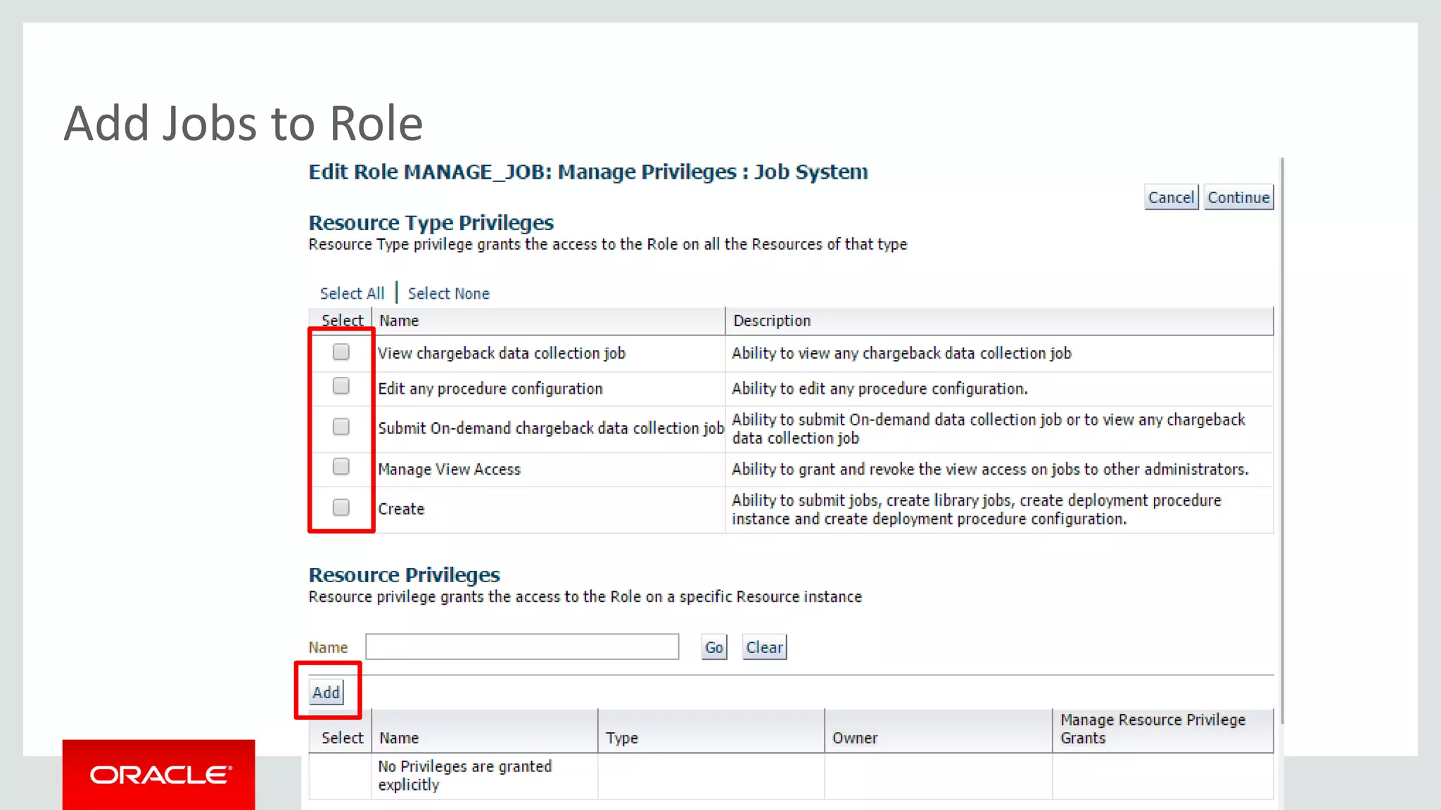 Copyright © 2015, Oracle and/or its affiliates. All rights reserved. |
Add Jobs to Role
 