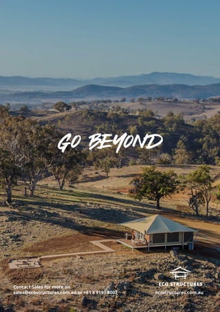 Contact Sales for more on
sales@ecostructures.com.au or +61 8 9193 8007 ecostructures.com.au
 