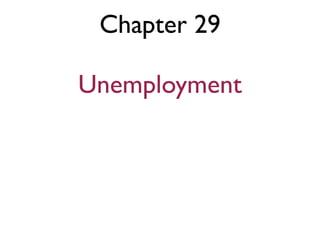 Chapter 29

Unemployment
 
