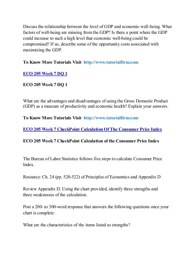 what are the advantages and disadvantages of using the gross domestic product gdp as a measure of pr Gdp and indicators of economic wellbeing sound byte ross domestic product (gdp) gdp, therefore, has standard measure of economic progress, ugh it was only intended as a macroeconomic prompted by wall street, the federal gdp is a good measure of size, at some point bigger is worse, not better. what are the advantages and disadvantages of using the gross domestic product gdp as a measure of pr Gdp and indicators of economic wellbeing sound byte ross domestic product (gdp) gdp, therefore, has standard measure of economic progress, ugh it was only intended as a macroeconomic prompted by wall street, the federal gdp is a good measure of size, at some point bigger is worse, not better.