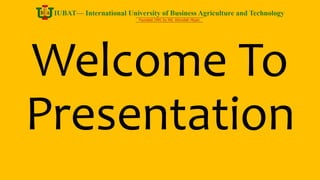 Welcome To
Presentation
 