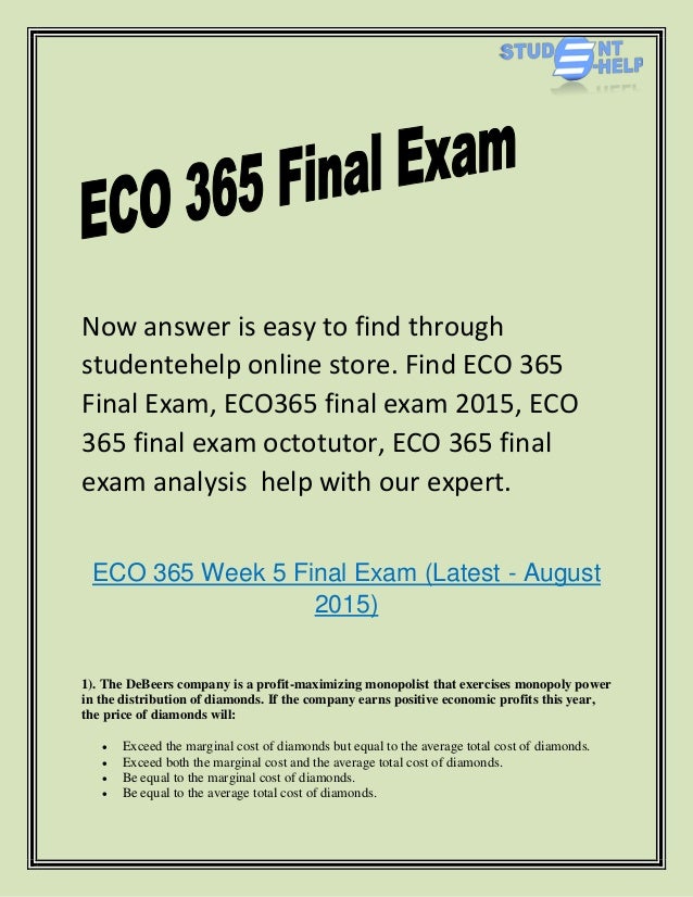 eco365 final exam study guide Eco 365 final exam guide (new dec 2015) eco 561 final (2013), economics is the study of how 22 oligopoly is characterized by 23 when eco 365 final exam guide (n. eco365 final exam study guide Eco 365 final exam guide (new dec 2015) eco 561 final (2013), economics is the study of how 22 oligopoly is characterized by 23 when eco 365 final exam guide (n.