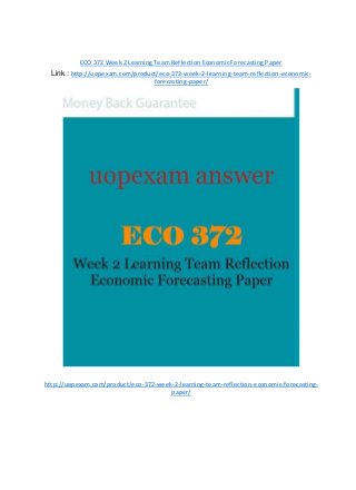 ECO 372 Week 2 Learning Team Reflection Economic Forecasting Paper
Link : http://uopexam.com/product/eco-372-week-2-learning-team-reflection-economic-
forecasting-paper/
http://uopexam.com/product/eco-372-week-2-learning-team-reflection-economic-forecasting-
paper/
 