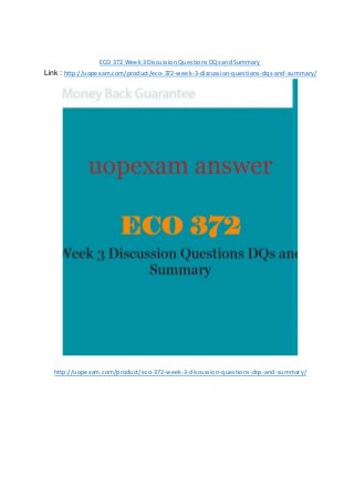 ECO 372 Week 3 Discussion Questions DQs and Summary
Link : http://uopexam.com/product/eco-372-week-3-discussion-questions-dqs-and-summary/
http://uopexam.com/product/eco-372-week-3-discussion-questions-dqs-and-summary/
 