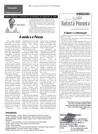 2                                                       Eco Serrano, 02 de março de 2012 | SEXTA-FEIRA
     Informativo

WWW.ecoserrano.com
                                                                                                                                              A Bíblia Diz:
IGREJA CATÓLICA | Informativo da Paróquia de Boqueirão do Leão
                                                     Continuando nossa reflexão a respeito de tema da
                                                 Campanha da Fraternidade 2012, trazemos presente este
                                                 artigo de Marcelo Barros fazendo a ligação entre saúde e
                                                 Páscoa. A questão da saúde e o direito a saúde pública é
                   Pe. Paulo Mayer               um tema urgente e necessário para a dignidade de todos
                                                 os seres humanos.
                                                     Especialmente este artigo apresenta a forma com que
                                                 Jesus olhava para a questão da doença, dos doentes, a
                                                 justiça e a fraternidade necessárias com relação a esta
                                                 realidade. Aproveitemos a leitura para podermos crescer
mayerpaulinho@bol.com.br                         em nosso compromisso solidário e de fé nesta quaresma.
                                                                                                                    A Águia e a Renovação
                                                                                                                A águia é ave que possui a maior longevidade da espécie.
                              A saúde e a Páscoa                                                            Chega a viver 70 anos.
                                                                                                                Mas, para chegar a essa idade, aos 40 anos ela tem que
                                                                                                            tomar uma séria e difícil decisão.
    "Que a saúde se difunda         evangelhos, Jesus nos convida       consigo mesmo, a integração             Aos 40 anos está com as unhas compridas e flexíveis não
sobre a terra", diz o livro do      sempre a irmos ao cerne das         social e a reabertura ao amor       consegue mais agarrar as suas presas das quais se alimenta, o
Eclesiástico, um dos livros         questões. Não adianta               divino no seu coração. Essa         bico alongado e pontiagudo se curva. Apontando contra o peito
judaicos escritos pouco antes       combater a erva má                  ação de Jesus revela a nossa        estão as asas, envelhecidas e pesadas em função da grossura
da era cristã. Essa frase está      simplesmente arrancando as          missão no plano da saúde.           das penas, e voar já é tão difícil. Então, a águia só tem duas
servindo de lema para a             folhas. É preciso ir à raiz.           A       Campanha          da     alternativas; morrer... ou... enfrentar um dolorido processo de
                                                                                                            renovação, que irá durar 150 dias. Esse processo consiste em
Campanha da Fraternidade                Como sinal de que o projeto     Fraternidade desse ano propõe
                                                                                                            voar para o alto de uma montanha e se recolher em um ninho
2012 sobre "Fraternidade e          divino para o mundo é saúde         a chamada "bioética dos 4 P":       próximo a um paredão onde ela não necessite voar. Então,
saúde pública". É o tema que        para todos, Jesus curou alguns      promoção da saúde, prevenção        após encontrar esse lugar, a águia começa a bater com o bico
a CNBB, conferência dos             doentes,       mas     sempre       de doenças, proteção das            em uma parede até conseguir arrancá-lo, sem contar a dor que
bispos católicos do Brasil,         chamando a atenção de que era       pessoas vulneráveis e               irá ter que suportar.
escolheu para a Quaresma-           preciso mudar a estrutura           precaução        frente      ao         Após arrancá-lo, espera nascer um novo bico, com o qual
Páscoa deste ano.                   social que provocava aqueles        desenvolvimento                     vai depois arrancar as suas velhas unhas. Quando as novas
    De fato, o assunto é            males, seja no caso a               biotecnológico. É mais do que       unhas começam a nascer, ela passa a arrancar as velhas penas.
oportuno e urgente, seja pela       marginalização social da            hora de garantir a todos os             E só após cinco meses sai para o famoso vôo de renovação
situação ainda precária do          pessoa doente, seja a cultura       brasileiros o acesso universal,     e para viver então mais 30 anos. Em nossa vida, muitas vezes,
                                                                                                            temos de nos resguardar por algum tempo e começar um
sistema de saúde pública em         de que a doença era                 integral e equânime aos
                                                                                                            processo de renovação. Para que continuemos a voar um vôo
nosso país, seja pela relação       consequência de algum               cuidados necessários de saúde       de vitória, devemos nos desprender de lembranças, costumes
profunda que esse problema          pecado. Assim, o compromisso        (CF. 2012, texto básico, n.         e, outras tradições que causam dor.
tem com a fé e com a                da fé não pode ser apenas           261, p. 110).                           O apóstolo Paulo já disse: "Esquecendo-me das coisas que
proposta pascal de Jesus.           aliviar as dores de um ou outro        A festa da Páscoa começou        para trás ficam e avançando para as que estão diante de mim,
    No Brasil, movimentos           doente, mas cuidar para que         sendo uma celebração da             prossigo para o alvo, para o prêmio da soberana vocação de
cristãos de linha espiritualista,   todos tenham saúde e vida.          primavera. A tradição judaica       Deus em Cristo Jesus" Filipenses 3: 13,14. Ou o que ele
sejam católicos, sejam              Quem divide a vida em               associou a história da              escreveu em II Corinthios 5;17 que também tem a ver com a
pentecostais, fazem cultos          material e espiritual e opõe        libertação de Israel da             nossa reflexão: " Eis que é nova criatura, as coisas velhas se
invocando a cura divina.            essas duas dimensões não vê         escravidão do Egito com o           passaram, eis que tudo se fez novo."
                                                                                                                Somente livres do passado, poderemos aproveitar o
Pastores reúnem multidões           relação entre saúde e salvação.     tempo da festa de Páscoa.
                                                                                                            resultado valioso que uma renovação sempre traz. É importante
em praças públicas, colocam             Ao contrário, tanto nas            Para os cristãos, foi durante    destacar o que Jesus disse a um homem religioso, chamado
na frente as pessoas                culturas antigas, como              uma festa de Páscoa que Jesus       Nicodemos que se baseava no fato de ter sua religião, mas que
enfermas, invocam o nome de         atualmente na concepção da          deu sua vida por nós e foi por      não tinha um relacionamento com Jesus: "Quem não nascer
Jesus, impõem as mãos e             Organização Mundial da              Deus ressuscitado, se tornando      de novo, não pode ver o Reino de Deus " João 3:3
muitas saem dali sentindo-se        Saúde, define-se a saúde como       fonte de vida nova para toda a          Tudo tem seu tempo determinado e há tempo para todo
curadas. Independentemente          um processo.                        humanidade.                         propósito debaixo do céu; a tempo de nascer e tempo de morrer;
do fato de que, nesse tipo de           Não é um estado adquirido          Por isso, trabalhar para         tempo de chorar e tempo de rir; tempo de abraçar e tempo de
fenômeno, sempre podem              de forma permanente e é um          aperfeiçoar e tornar mais justo     afastar-se, tempo de amar e tempo de aborrecer, tempo de
ocorrer fraudes e mentiras,         bem estar corporal, social e        e democrático o sistema de          guerra e tempo de paz!
muitos crentes vivem isso           psíquico que envolve também         saúde público no Brasil é uma
com toda pureza da sua fé.          a dimensão espiritual. Jesus já     forma de concretizar a ação                       "Até os jovens se cansam, e os moços tropeçam e
Devemos ter o mais profundo         intuía isso ao curar um             pascal e testemunhar de que                         caem; mas os que confiam no Senhor, recebem
respeito por essa forma de          paralítico, fazendo-o levantar-     Deus continua inspirando um                    sempre novas forças. Voam nas alturas como águias,
interpretar a fé e a oração.        se da cama e lhe assegurando        projeto de mundo novo no qual                      correm e não perdem as forças, andam e não se
    Entretanto,             nos     o perdão, a reconciliação           cremos e pelo qual optamos.                                                    cansam" Is 40: 30, 31


 PROGRAMAÇÃO:
 Dia 02 de março - 15:00h - Missa do Apostolado da Oração na Matriz;                                        Nossa Programação
 19:00h - Reunião com lideranças da Com. Santa Catarina de Alto Paredão;
 Dia 03 de março - sábado: 14:00h - Missa na Com. Santo Antônio de Alto                                     Terças e quintas-feiras - atendimento
                                                                                                                     quintas-feiras
 Boqueirão;                                                                                                 pastoral na Igreja das 8:30 às 11:30hs;
 15:00h - Curso de Batismo na Com. São José de Linha Marmeleiro;                                            Quarta-feira - Culto de Oração e
 16:00h - Missa na Com. São José de Linha Marmeleiro;
                                                                                                            Estudo Bíblico às19:00hs;
 18:00h - Missa na Matriz;
                                                                                                            Domingo - 19:00hs EBD e 20:00hs
 19:00h - Casamento na matriz de Samuel Bertolini e Cindicleiva Ogliari Bertolini;
 Dia 04 de março - Domingo: 08:00h - Missa na Matriz;                                                       Culto.         Pr Luís Vanderlei Arruda
 09:30h - Missa na Com. N. S. do Caravágio de Pedras Brancas.                                                              Tel. (51) 9571 8050
 