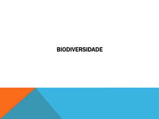 BIODIVERSIDADE
 