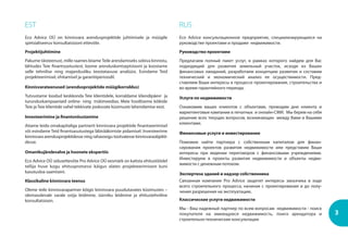 EST
Eco Advice OÜ on kinnisvara arendusprojektide juhtimisele ja müügile
spetsialiseeruv konsultatsiooni ettevõte.
Projektijuhtimine
Pakume täisteenust, mille raames leiameTeile arendamiseks sobiva kinnistu,
lähtudes Teie ﬁnantsootustest, loome arenduskontseptsiooni ja koostame
selle tehnilise ning majandusliku teostatavuse analüüsi. Esindame Teid
projekteerimisel, ehitamisel ja garantiiperioodil.
Kinnisvarateenused (arendusprojektide müügikorraldus)
Tutvustame loodud keskkonda Teie klientidele, korraldame kliendipäevi ja
turunduskampaaniaid online- ning trükimeedias. Meie hoolitseme kõikide
Teie ja Teie klientide vahel tekkivate jooksvate küsimuste lahendamise eest.
Investeerimine ja ﬁnantsnõustamine
Aitame leida omakapitaliga partnerit kinnisvara projektide ﬁnantseerimisel
või esindame Teid ﬁnantsasutustega läbirääkimiste pidamisel. Investeerime
kinnisvara arendusprojektidesse ning rahavoogu tootvatesse kinnisvaraobjekti-
desse.
Omanikujärelevalve ja hoonete ekspertiis
Eco Advice OÜ sidusettevõte Pro Advice OÜ eesmärk on kaitsta ehitustöödel
tellija huve kogu ehitusprotsessi käigus alates projekteerimisest kuni
kasutusloa saamiseni.
Klassikaline kinnisvara teenus
Oleme teile kinnisvarapartner kõigis kinnisvara puudutavates küsimustes –
olemasolevale varale ostja leidmine, üürniku leidmine ja ehitustehniline
konsultatsioon.
RUS
Eco Advice консультационное предприятие, специализирующееся на
руководстве проектами и продаже недвижимости.
Руководство проектами
Предлагаем полный пакет услуг, в рамках которого найдем для Вас
подходящий для развития земельный участок, исходя из Ваших
финансовых ожиданий, разработаем концепцию развития и составим
технический и экономический анализ ее осуществимости. Пред-
ставляем Ваши интересы в процессе проектирования, строительства и
во время гарантийного периода.
Услуги по недвижимости
Ознакомим ваших клиентов с объектами, проводим дни клиента и
маркетинговые кампании в печатных и онлайн-СМИ. Мы берем на себя
решение всех текущих вопросов, возникающих между Вами и Вашими
клиентами.
Финансовые услуги и инвестирование
Поможем найти партнера с собственным капиталом для финан-
сирования проектов развития недвижимости или представим Ваши
интересы при ведении переговоров с финансовыми учреждениями.
Инвестируем в проекты развития недвижимости и объекты недви-
жимости с денежным потоком.
Экспертиза зданий и надзор собственника
Связанная компания Pro Advice защитит интересы заказчика в ходе
всего строительного процесса, начиная с проектирования и до полу-
чения разрешения на эксплуатацию.
Классические услуги недвижимости
Мы - Ваш надежный партнер по всем вопросам недвижимости - поиск
покупателя на имеющуюся недвижимость, поиск арендатора и
строительно-технические консультации
3
 