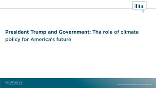 President Trump and Government: The role of climate
policy for America's future
American Climate Perspectives: Annual Summ...