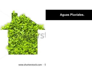 Aguas Pluviales.
 