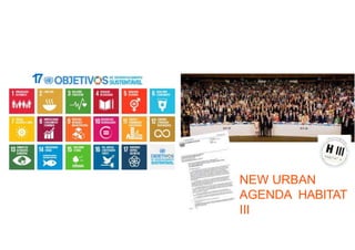 1
7
NEW URBAN
AGENDA HABITAT
III
 