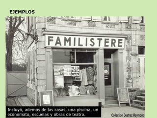 EJEMPLOS
Incluyó, además de las casas, una piscina, un
economato, escuelas y obras de teatro.
 