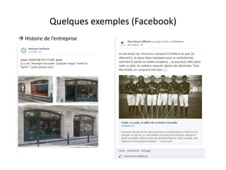 Quelques exemples (Facebook) 
 Histoire de l’entreprise 
 