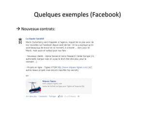 Quelques exemples (Facebook) 
 Nouveaux contrats: 
 