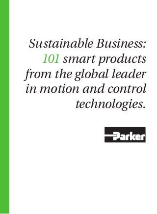 Sustainable Business:
   101 smart products
from the global leader
in motion and control
         technologies.
 