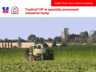 Tradical ®  HF is specially processed industrial hemp 