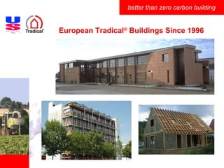 European Tradical ®  Buildings Since 1996 