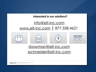 Interested in our solutions?   [email_address] www.elt-inc.com  │ 877.358.4621    Additional substantive questions?   [email_address] [email_address] 