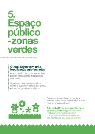 Coloque tampas nos tachos e panelas
enquanto cozinha, para evitar a evaporação,
acelerando assim o tempo de cozedura
dos alimentos;
Desligue o bico de gás alguns minutos
antes do previsto, uma vez que o calor
acumulado continuará a cozinhar os
alimentos;
Certifique-se de que o fogão está
posicionado numa área protegida
de correntes de ar;
Mantenha os bicos do fogão
sempre bem limpos de modo
a que funcionem na perfeição;
Ajuste o tamanho da chama ao
da superfície do tacho ou panela
e utilize uma quantidade de água
adequada à cozedura do alimento;
Sabia que …
As panelas de pressão
permitem poupar até 15%
de energia?
45 Cº 27 Cº
35 Cº/
Regule a temperatura
das águas quentes
sanitárias no esquentador/
caldeira para valores
inferiores a
Deste modo evita adicionar
elevadas quantidades
de água fria para baixar
a temperatura para níveis
aceitáveis de conforto
26
27
 