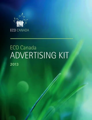 ECO Canada
ADVERTISING KIT
2013
 