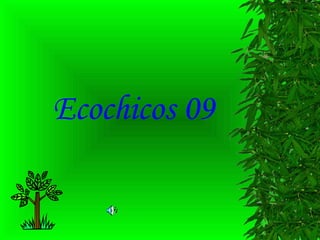 Ecochicos 09
 