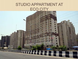 STUDIO APPARTMENT AT
ECO CITY
 