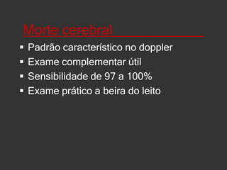 Hemorragia subaracnóide_____vasoespasmo em 30 % no 3o ao 4o diaEspontâneo x  traumáticoIniciar com exame baseMedição seriada ( 2 ou 3 dias)Critério de vasoespasmo : VM > 25% por dia, aumento > 50 cm/s / 24h, VACM = 120 cm/s, lindegaard >3