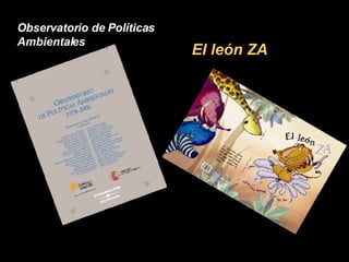 Observatorio de Políticas Ambientales El león ZA 