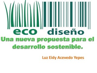 Luz Eidy Acevedo Yepes
 