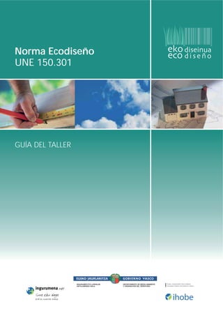 GUÍA DEL TALLER
Norma Ecodiseño
UNE 150.301
 