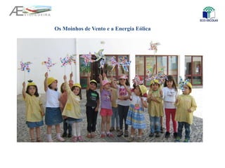 Os Moinhos de Vento e a Energia Eólica
 