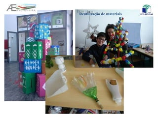 Reutilização de materiais
 