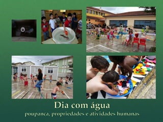 Água
 Colocar garrafas de água nos depósitos dos tanques
de autoclismo
 Realizar um piquenique no Parque Verde junto ao
rio Mondego
 Comemorar o dia Mundial da Água
 Colocar avisos junto às torneiras sobre a poupança
de água
 ...
 