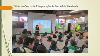 Visita ao Centro de Interpretação Ambiental da Mealhada
 