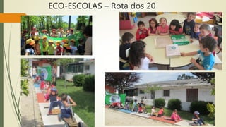 ECO-ESCOLAS – Rota dos 20
 