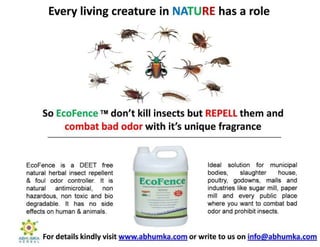 Ecofence a natural herbal insect repellent and foul odor eliminator