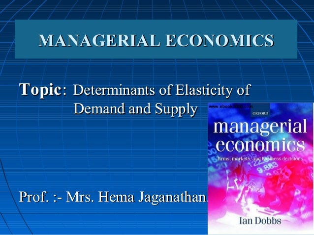 determinants supply 4 Demand and Determinants Supply of of Elasticity determinants supply 4 Demand and Determinants Supply of of Elasticity
