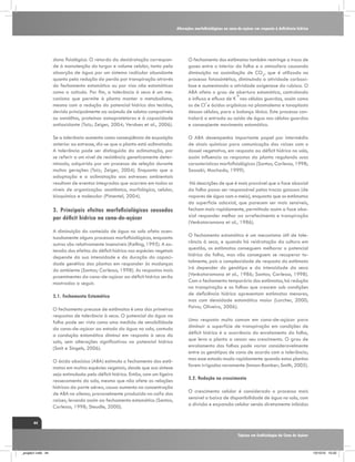 Alterações morfofisiológicas na cana-de-açúcar em resposta à deficiência hídrica

dano fisiológico. O retardo da desidratação corresponde à manutenção do turgor e volume celular, tanto pela
absorção de água por um sistema radicular abundante
quanto pela redução da perda por transpiração através
do fechamento estomático ou por vias não estomáticas
como a cutícula. Por fim, a tolerância à seca é um mecanismo que permite à planta manter o metabolismo,
mesmo com a redução do potencial hídrico dos tecidos,
devido principalmente ao acúmulo de solutos compatíveis
ou osmólitos, proteínas osmoprotetoras e à capacidade
antioxidante (Taiz; Zeiger, 2004; Verslues et al., 2006).

O fechamento dos estômatos também restringe a troca de
gases entre o interior da folha e a atmosfera causando
diminuição na assimilação de CO2, que é utilizado no
processo fotossintético, diminuindo a atividade carboxilase e aumentando a atividade oxigenase da rubisco. O
ABA afeta o grau de abertura estomática, controlando
o influxo e efluxo de K+nas células guardas, assim como
os de Cl-e ácidos orgânicos na plasmalema e tonoplasto
dessas células, para o balanço iônico. Este processo controlará a entrada ou saída de água nas células guardas
e conseqüente movimento estomático.

Se a tolerância aumenta como conseqüência de exposição
anterior ao estresse, diz-se que a planta está aclimatada.
A tolerância pode ser distinguida da aclimatação, por
se referir a um nível de resistência geneticamente determinado, adquirido por um processo de seleção durante
muitas gerações (Taiz; Zeiger, 2004). Enquanto que a
adaptação e a aclimatação aos estresses ambientais
resultam de eventos integrados que ocorrem em todos os
níveis de organização: anatômico, morfológico, celular,
bioquímico e molecular (Pimentel, 2004).

O ABA desempenha importante papel por intermédio
de sinais químicos para comunicação das raízes com o
dossel vegetativo, em resposta ao déficit hídrico no solo,
assim influencia as respostas da planta regulando suas
características morfofisiológicas (Santos; Carlesso, 1998;
Sassaki; Machado, 1999).

3. Principais efeitos morfofisiológicos causados
por déficit hídrico na cana-de-açúcar
A diminuição do conteúdo de água no solo afeta acentuadamente alguns processos morfofisiológicos, enquanto
outros são relativamente insensíveis (Kelling, 1995). A extensão dos efeitos do déficit hídrico nas espécies vegetais
depende da sua intensidade e da duração da capacidade genética das plantas em responder às mudanças
do ambiente (Santos; Carlesso, 1998). As respostas mais
proeminentes da cana-de-açúcar ao déficit hídrico serão
mostradas a seguir.
3.1. Fechamento Estomático
O fechamento precoce de estômatos é uma das primeiras
respostas de tolerância à seca. O potencial da água na
folha pode ser visto como uma medida de sensibilidade
da cana-de-açúcar ao estado da água no solo, contudo
a condução estomática diminui em resposta à seca do
solo, sem alterações significativas no potencial hídrico
(Smit e Singels, 2006).
O ácido abscísico (ABA) estimula o fechamento dos estômatos em muitas espécies vegetais; desde que sua síntese
seja estimulada pelo déficit hídrico. Então, com um ligeiro
ressecamento do solo, mesmo que não afete as relações
hídricas da parte aérea, causa aumento na concentração
de ABA no xilema, provavelmente produzido na coifa das
raízes; levando assim ao fechamento estomático (Santos;
Carlesso, 1998; Steudle, 2000).

Há descrições de que é mais provável que a face abaxial
da folha possa ser responsável pelas trocas gasosas (de
vapores de água com o meio), enquanto que os estômatos
da superfície adaxial, que parecem ser mais sensíveis,
fecham mais rapidamente, permitindo assim a face abaxial responder melhor ao arrefecimento e transpiração
(Venkataramana et al., 1986).
O fechamento estomático é um mecanismo útil de tolerância à seca, e quando há reidratação da cultura em
questão, os estômatos conseguem melhorar o potencial
hídrico da folha, mas não conseguem se recuperar totalmente, pois a complexidade de resposta do estômato
irá depender do genótipo e da intensidade da seca
(Venkataramana et al., 1986; Santos; Carlesso, 1998).
Com o fechamento temporário dos estômatos, há redução
na transpiração e as folhas que crescem sob condições
de deficiência hídrica apresentam estômatos menores,
mas com densidade estomática maior (Larcher, 2000;
Paiva; Oliveira, 2006).
Uma resposta muito comum em cana-de-açúcar para
diminuir a superfície de transpiração em condições de
déficit hídrico é a ocorrência do enrolamento da folha,
que leva a planta a cessar seu crescimento. O grau de
enrolamento das folhas pode variar consideravelmente
entre os genótipos de cana de acordo com a tolerância;
mas esse estado muda rapidamente quando estas plantas
forem irrigadas novamente (Inman-Bamber; Smith, 2005).
3.2. Redução no crescimento
O crescimento celular é considerado o processo mais
sensível a baixa de disponibilidade de água no solo, com
a divisão e expansão celular sendo diretamente inibidas

44
Tópicos em Ecofisiologia da Cana de Açúcar

_projeto1.indb 44

13/10/10 10:22

 