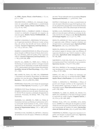 Interação entre água e nitrogênio na produtividade de cana-de-açúcar (Saccharum sp.)

da. STAB – Açúcar, Álcool, e Sub-Produtos, v. 12, n.4,
p.7-11, 1994.

de uréia (15N) em aplicação única ou parcelada. Pesquisa
Agropecuária Brasileira, v. 1, p.943-949, 1984.

ORLANDO FILHO, J.; RODELLA, A.A. Adubação nitrogenada em cana-planta: perfilhamento e produtividade
agrícola. STAB – Açúcar, Álcool, e Sub-Produtos, v.13,
n.3, p.16-18, 1995.

SANTOS, D. Distribuição de raízes e produtividade de
cana-de-açúcar (Shaccharum spp.) fertirrigada por sistema de gotejamento subsuperficial. Universidade Estadual
Paulista. Botucatu, 2010. 50p. (Dissertação de Mestrado).

ORLANDO FILHO, J.; ZAMBELLO JUNIOR, E. Influência
varietal na adubação nitrogenada em soqueira de
cana-de-açúcar. Boletim Técnico PLANALSUCAR, v.2,
n.1, p.1-50, 1979.

SILVEIRA, A.A.G.; CROCOMO, O.J. Assimilação de nitrogênio em cana-de-açúcar cultivada em presença de elevado nível de N e de vinhaça no solo. Revista Brasileira
de Fisiologia Vegetal, v.2, n. 2, p.7-15, 1990.

RAMESH, P.; KAILASAM, C.; SRINIVASAN, T.R. Performance of sugarcane (saccharum officinarum L) under surface
drip, sub surface drip (biwall) and furrow methods of
irrigation. Journal of Agronomy and Crop Science, n.
4, v. 172, p. 237-241, 1994.

SINGH, P.N.; MOHAN, S.C. Water use and yield response
of sugarcane under different irrigation schedules and
nitrogen levels in a subtropical region. Agricultural Water
Management, v.26, n.4, p. 253-264,1994. 

RAMESH, P.; MAHADEVASWAMY, M. Effect of formative
phase drought on different classes of shoots, shoot mortality, cane attributes, yield and quality of four sugarcane
cultivars. Journal of Agronomy and Crop Science, n. 4,
v. 185, p.249-258, 2000.
RANJITH, S.A.; MEIZER, F.C.; PERRY, M.H. e THOM, M.
Partitioning of carboxylase activity in nitrogen-stressed
sugarcane and its relationship to bundle sheath leakiness
to CO2, photosynthesis and carbon isotope discrimination.
Australian Journal of Plant Physiology, v. 22, p. 903911, 1995.
REIS JUNIOR, F.B.; SILVA, L.G.; REIS, V.M.; DÖBEREINER
J. Ocorrência de bactérias diazotróficas em diferentes
genótipos de cana-de-açúcar. Pesquisa Agropecuária
Brasileira, v. 35, n.5, p.985-994, 2000.
RODRIGUES, R. Século XXI, o novo tempo da agroenergia
renovável. Visão Agrícola, Piracicaba, v.1, p.4-7. 2004.
ROSSIELLO, R.O.P. Bases fisiológicas da acumulação de
nitrogênio e potássio em cana-de-açúcar (Saccharum spp.
Cv. NA 56-79) em resposta a adubação nitrogenada em
cambissolo. Piracicaba, SP, ESALQ, 1987, 172p. (Tese
Doutorado).
SALIENDRA, N.Z.; MEINZER, F.C.; PERRY, M.; THOM, M.
Associations between partitioning of carboxylase activity and bundle sheath leakiness to CO2, carbon isotope
discrimination, photosynthesis, and growth in sugarcane.
Journal of Experimental botany, v.47, n. 300, p.907914, 1996.
SAMPAIO, E.V.S.B.; SALCEDO, I.H.; BETTANY, J. Dinâmica
de nutrientes em cana-de-açúcar. I. Eficiência na utilização

SINGH, P.N.; SHUKLA, S.K.; BHATNAGAR, V.K. Optimizing
soil moisture regime to increase water use efficiency of
sugarcane (Saccharum spp. Hybrid complex) in subtropical India. Agricultural water management, v. 90, p.
95-100, 2007.
SMELTEKOP, H.; CLAY, D.E.; CLAY, S.A. The impact of intercropping annual ‘Sava’ snail medic on corn production.
Agronomy Journal, v. 94 p.917–924, 2002.
SMIT, M.A.; SINGELS, A. The response of sugarcane canopy development to water stress. Field Crops Research,
v. 98, p. 91-97, 2006.
SOBRAL, A.F.; LIRA, L.J. A. Efeitos da adubação com
nitrogênio em cana-soca no nordeste Brasileiro. STAB –
Açúcar, Álcool, e Sub-Produtos, v.2, n.3, p.36-39, 1984.
TAZOE, Y.; NOGUCHI, K.; TERASHIMA, I. Effects of
growth and nitrogen nutrition on the organization of
the photosynthetic apparatus in leaves of a C4 plant,
Amaranthus cruentus. Plant Cell and Environment, v. 29,
p.691-700, 2006.
THORBURN, P.J.; DART, I.K.; BIGGS, I.M.; BAILLIE, C.P.;
SMITH, M.A.; KEATING, B. A. The fate of nitrogen applied
to sugarcane by trickle irrigation. Irrigation Science, v.
22, n.3-4, p. 201-209, 2003.
TRIVELIN, P.C.O.; VITTI, A.C.; OLIVEIRA, M.W.; GAVA,
G.J.C.; SARRIÉS, G.A. Utilização de nitrogênio e produtividade da cana-de-açúcar (cana-planta) em solo arenoso
com incorporação de resíduos da cultura. Revista Brasileira de Ciência do Solo, v.26, n.3, p.637-646, 2002.
WIEDENFELD. B.; ENCISO, J. Sugarcane responses to irrigation and nitrogen in semiarid south texas. Agronomy
Journal, v. 100, p. 665-671. 2008.

66
Tópicos em Ecofisiologia da Cana de Açúcar

_projeto1.indb 66

13/10/10 10:22

 