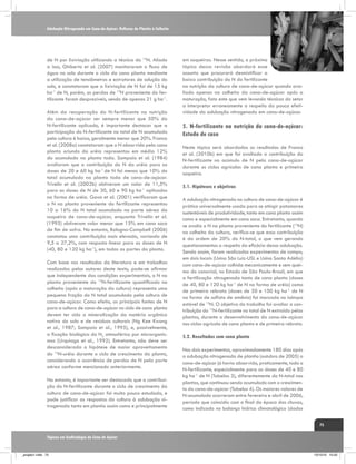 Adubação Nitrogenada em Cana-de-Açúcar: Reflexos do Plantio à Colheita

de N por lixiviação utilizando a técnica do 15N. Aliado
a isso, Ghiberto et al. (2007) monitoraram o fluxo de
água no solo durante o ciclo da cana planta mediante
a utilização de tensiômetros e extratores de solução do
solo, e constataram que a lixiviação de N foi de 15 kg
ha-1 de N, porém, as perdas de 15N proveniente do fertilizante foram desprezíveis, sendo de apenas 21 g ha-1.
Além da recuperação do N-fertilizante na nutrição
da cana-de-açúcar ser sempre menor que 50% do
N-fertilizante aplicado, é importante destacar que a
participação do N-fertilizante no total de N acumulado
pela cultura é baixo, geralmente menor que 20%. Franco
et al. (2008a) constataram que o N absorvido pela cana
planta oriundo da uréia representou em média 12%
do acumulado na planta toda. Sampaio et al. (1984)
avaliaram que a contribuição do N da uréia para as
doses de 20 e 60 kg ha-1 de N foi menos que 10% do
total acumulado na planta toda de cana-de-açúcar.
Trivelin et al. (2002b) obtiveram um valor de 11,5%
para as doses de N de 30, 60 e 90 kg ha-1 aplicados
na forma de uréia. Gava et al. (2001) verificaram que
o N na planta proveniente do fertilizante representou
10 a 16% do N total acumulado na parte aérea da
soqueira de cana-de-açúcar, enquanto Trivelin et al.
(1995) obtiveram valor menor que 15% em cana soca
de fim de safra. No entanto, Bologna-Campbell (2006)
constatou uma contribuição mais elevada, variando de
9,5 a 27,2%, com resposta linear para as doses de N
(40, 80 e 120 kg ha-1), em todas as partes da planta.
Com base nos resultados da literatura e em trabalhos
realizados pelos autores deste texto, pode-se afirmar
que independente das condições experimentais, o N na
planta proveniente do 15N-fertilizante quantificado na
colheita (após a maturação da cultura) representa uma
pequena fração do N total acumulado pela cultura de
cana-de-açúcar. Como efeito, as principais fontes de N
para a cultura de cana-de-açúcar no ciclo de cana planta
devem ter sido a mineralização da matéria orgânica
nativa do solo e de resíduos culturais (Ng Kee Kwong
et al., 1987; Sampaio et al., 1995), e, possivelmente,
a fixação biológica do N2 atmosférico por microrganismos (Urquiaga et al., 1992). Entretanto, não deve ser
desconsiderada a hipótese de maior aproveitamento
do 15N-uréia durante o ciclo de crescimento da planta,
considerando a ocorrência de perdas de N pela parte
aérea conforme mencionado anteriormente.
No entanto, é importante ser destacado que a contribuição do N-fertilizante durante o ciclo de crescimento da
cultura de cana-de-açúcar foi muito pouco estudado, e
pode justificar as respostas da cultura à adubação nitrogenada tanto em plantio assim como e principalmente

em soqueiras. Nesse sentido, o próximo
tópico dessa revisão abordará esse
assunto que procurará desmistificar a
baixa contribuição do N do fertilizante
na nutrição da cultura de cana-de-açúcar quando avaliado apenas na colheita da cana-de-açúcar após a
maturação, fato este que vem levando técnicos do setor
a interpretar erroneamente a respeito da pouca efetividade da adubação nitrogenada em cana-de-açúcar.

5.	N-fertilizante na nutrição da cana-de-açúcar:
Estudo de caso
Neste tópico será abordados os resultados de Franco
et al. (2010b) em que foi avaliado a contribuição do
N-fertilizante no acúmulo de N pela cana-de-açúcar
durante os ciclos agrícolas de cana planta e primeira
soqueira.
5.1. Hipóteses e objetivos
A adubação nitrogenada na cultura de cana-de-açúcar é
prática universalmente usada para se atingir patamares
sustentáveis de produtividade, tanto em cana planta assim
como e especialmente em cana soca. Entretanto, quando
se avalia o N na planta proveniente do fertilizante (15N)
na colheita da cultura, verifica-se que essa contribuição
é da ordem de 20% do N-total, o que vem gerando
questionamentos a respeito da eficácia dessa adubação.
Sendo assim, foram realizados experimentos de campo,
em dois locais (Usina São Luiz-USL e Usina Santa Adélia)
com cana-de-açúcar colhida mecanicamente e sem queima do canavial, no Estado de São Paulo-Brasil, em que
a fertilização nitrogenada tanto de cana planta (doses
de 40, 80 e 120 kg ha-1 de N na forma de uréia) como
de primeira rebrota (doses de 50 e 100 kg ha-1 de N
na forma de sulfato de amônio) foi marcada no isótopo
estável de 15N. O objetivo do trabalho foi avaliar a contribuição do 15N-fertilizante no total de N extraído pelas
plantas, durante o desenvolvimento da cana-de-açúcar
nos ciclos agrícola de cana planta e de primeira rebrota.
5.2. Resultados com cana planta
Nos dois experimentos, aproximadamente 180 dias após
a adubação nitrogenada de plantio (outubro de 2005) a
cana-de-açúcar já havia absorvido, praticamente, todo o
N-fertilizante, especialmente para as doses de 40 e 80
kg ha-1 de N (Tabelas 3), diferentemente do N-total nas
plantas, que continuou sendo acumulado com o crescimento da cana-de-açúcar (Tabelas 4). Os maiores valores de
N-acumulado ocorreram entre fevereiro e abril de 2006,
período que coincidiu com o final da época das chuvas,
como indicado no balanço hídrico climatológico (dados
75

Tópicos em Ecofisiologia da Cana de Açúcar

_projeto1.indb 75

13/10/10 10:22

 