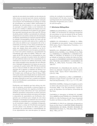 Adubação Nitrogenada em Cana-de-Açúcar: Reflexos do Plantio à Colheita

agrícola de cana planta mas, também, nos das rebrotas da
cultura (socas ou socarias) que terão maiores rendimentos
que naquelas em que não se faz a adequada adubação
com N-mineral. Uma Possibilidade de mudança no manejo
de N-fertilizante, que poderá refletir positivamente no
rendimento da cana-de-açúcar, é o uso, como exemplo,
da operação de quebra lombo ou de nivelamento do
terreno para viabilizar a colheita com máquina como uma
alternativa no parcelamento do N-adubo em cana planta.
Essa operação mecanizada que é feita após 90-100 dias
do plantio, poderá viabilizar o parcelamento da adubação
nitrogenada em cana planta, manejo esse não empregado
atualmente, especialmente por empresas agrícolas ligadas
às unidades sucroenergéticas, devido aos custos que ela
representa em canaviais onde ainda se faz a queima da
cana antes da colheita (e por consequencia não se faz o
nivelamento do terreno). A favor desse parcelamento em
“cana crua” constam várias evidências, a saber: (a) como
existe uma relação direta entre aumento no uso de Nadubo e a produtividade da cana-de-açúcar, parcelandose o N em cana planta aumenta-se o aproveitamento de
N-fertilizante pela cultura (& WENG, 1983); (b) a aplicação de 60-70% da dose de N recomendada em cana
planta junto a operação de quebra lombo não implicará
em custo adicional, tendo-se em vista a necessidade de sua
realização em canaviais com colheita mecanizada, sendo
que o gasto energético nessa operação não será alterada
com a adubação nitrogenada; (c) na época em que se faz
a operação de quebra lombro (90-100 dias do plantio)
tem-se o início do estádio da cultura de máxima taxa de
absorção de N, segundo os resultados de Oliveira et al.
(2009), o que indica que haverá aumento na utilização
do N-adubo como verificado por Chan & Weng (1983).
Assim posto, estudos nessa direção devem ser desenvolvidos
visando atingir-se o potencial produtivo dos cultivares canade-açúcar plantados no país com o aumento da eficiência
de uso de N-fertilizante e, possivelmente, com aumento no
retorno econômico.
Finalizando, será desejável que haja esforço dos institutos de pesquisa, universidades e empresas ligadas ao
setor no desenvolvimento das seguintes prioridades: (a)
avaliação de fontes alternativas de N que apresentem
eficiência agronômica comparáveis ou mesmo superiores
às existentes, assim como estudos com misturas de resíduos
e subprodutos da agroindústria com fertilizantes nitrogenados que contribuam para redução do custo dessa
adubação e manutenção do rendimento dos canavias; (b)
avaliação da associação entre microrganismos promotores de crescimento vegetal e a adubação nitrogenada,
visando reduzir as doses de N-fertilizante empregadas
em cana planta e nas rebrotas da cultura, porém com
manutenção das produtividades e sustentabilidade de
N nos agrossistemas com cana-de-açúcar; (c) métodos

práticos de avaliação do potencial de
mineralização de N de solos, visando o
aperfeiçoamento das recomendações de
adubações nitrogenadas para a cultura
da cana-de-açúcar.

7.	Referências Bibliográficas
AZEREDO, D.F.; BOLSANELLO, J.; LIMA, E.; FERNANDES, M.
S.; VIEIRA, J.R. Parcelamento da adubação nitrogenada
em cana-planta no norte do estado do Rio de Janeiro.
Revista Brasileira de Ciência do Solo, Viçosa, v. 18, n. 3,
p. 441-447, 1994.
AZEREDO, D.F.; BOLSANELLO, J.; WEBWE, H.; VIEIRA,
J.R. Nitrogênio em cana-planta - doses e fracionamento.
STAB. Açúcar, Álcool e Subprodutos, Piracicaba, v. 4, n.
5, p. 25-29, 1986.
BASANTA, M.V.; DOURADO NETO, D.; REICHARDT, K.;
BACCHI, O.O.S.; OLIVEIRA, J.C.M.; TRIVELIN, P.C.O.; TIMM,
L.C.; TOMINAGA, T.T.; CORRECHEL, V.; CÁSSARO, F.A.M.;
PIRES, L.F.; MACEDO, J.R. Eficiência no uso de nitrogênio
em relação ao manejo dos resíduos da cultura de canade-açúcar. In: CONGRESSO NACIONAL DA SOCIEDADE
DOS TÉCNICOS AÇÚCAREIROS E ALCOOLEIROS DO
BRASIL., 8., 2002, Recife. Piracicaba: STAB, 2002. p.
268-275.
BITTENCOURT, V.C.; FAGANELLO, B.F.; SALATA, J.C. Eficiência da adubação nitrogenada em cana-de-açúcar
(planta). STAB - Açúcar, Álcool e Subprodutos, v.5, n.1,
p.26-33, 1986.
BODDEY, R.M.; URQUIAGA, S.; REIS, V.; DOBEREINER, J.
Biological nitrogen fixation associated with sugar cane.
Plant and Soil, Dordrecht, v. 137, n. 1, p. 111-117, 1991.
BOLOGNA-CAMPBELL, I. Balanço de nitrogênio e enxofre
no sistema solo-cana-de-açúcar no ciclo de cana-planta.
Piracicaba, 2006. 112p. Tese (Doutorado) – Escola Superior de Agricultura Luiz de Queiroz, Universidade de
São Paulo.
CANTARELLA, H. Nitrogênio. In: NOVAIS, R.F.; ALVAREZ,
V.H.V.; BARROS, N.F.de; FONTES, R.L.F.; CANTARUTTI, R.B.;
NEVES, J.C.L. (Ed.) Fertilidade do solo. Viçosa: Sociedade
Brasileira de Ciência do Solo, 2007. cap. 7, p. 375-470.
CANTARELLA, H.; RAIJ, B van. Adubação nitrogenada no
Estado de São Paulo. In: SIMPÓSIO SOBRE ADUBAÇÃO
NITROGENADA NO BRASIL; REUNIÃO BRASILEIRA DE
FERTILIDADE DO SOLO, 16., 1984, Ilhéus. Ilhéus: CEPLAC;
SBCS, 1986. p.47-79.
81

Tópicos em Ecofisiologia da Cana de Açúcar

_projeto1.indb 81

13/10/10 10:22

 