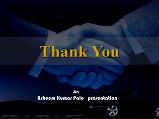 An
Asheem Kumar Palo presentation
 