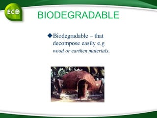 BIODEGRADABLE
 