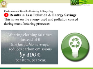 Environmental Benefits Recovery & Recycling
Results in Less Pollution & Energy Savings
This saves on the energy used and pollution caused
during manufacturing processes
3
 