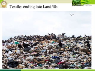 Textiles ending into Landfills
 