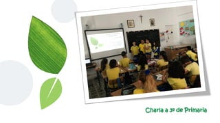 Charla a 3º de Primaria
 