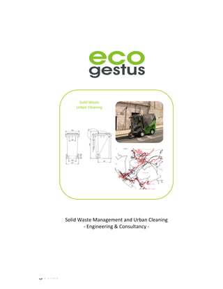 Solid Waste
    Urban Cleaning




Solid Waste Management and Urban Cleaning
        - Engineering & Consultancy -
 