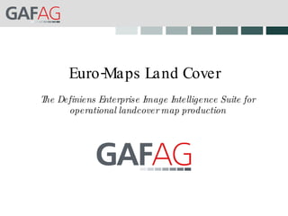 Euro-Maps Land Cover The Definiens Enterprise Image Intelligence Suite for operational landcover map production 