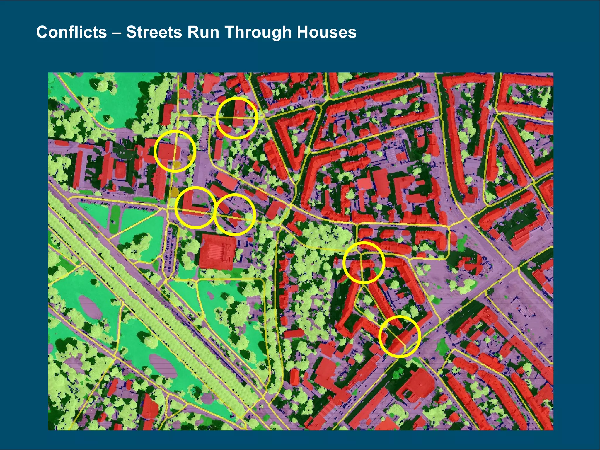 Conflicts – Streets Run Through Houses 